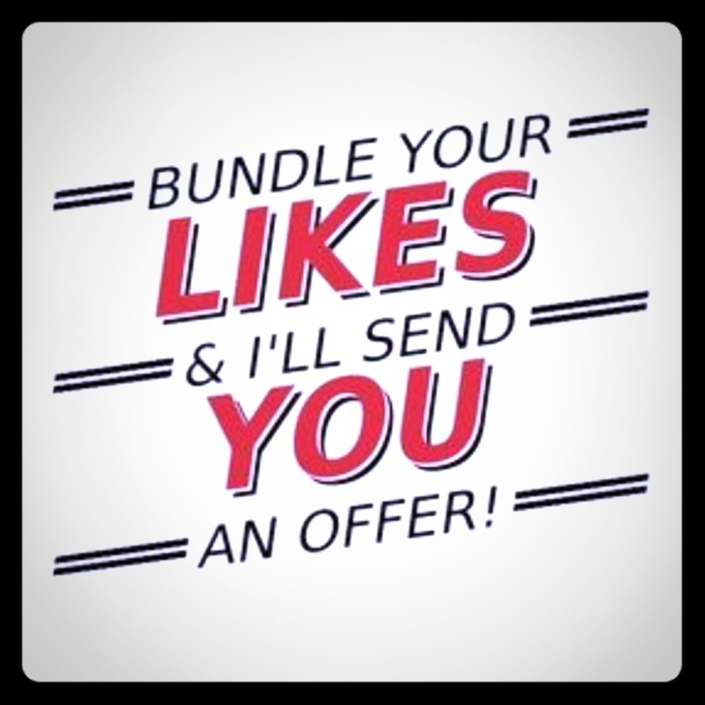 Bundle your likes and I'll make you an offer!!