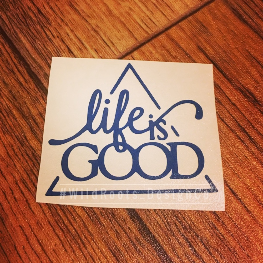 Life is good decal