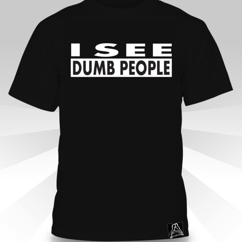 I See Dumb People T-shirt