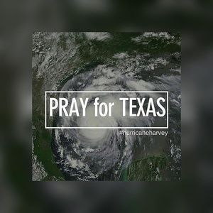 Please pray for Texas - Hurricane Harvey