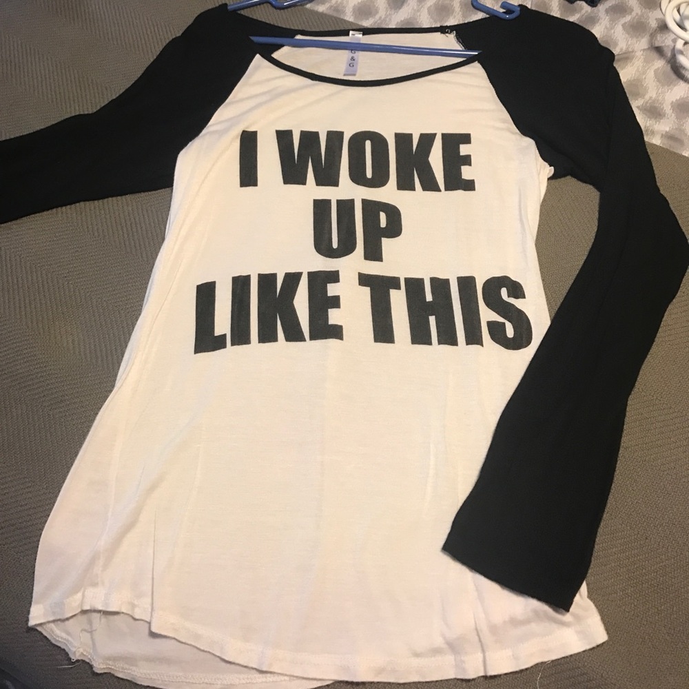 long sleeve "i woke up like this" shirt