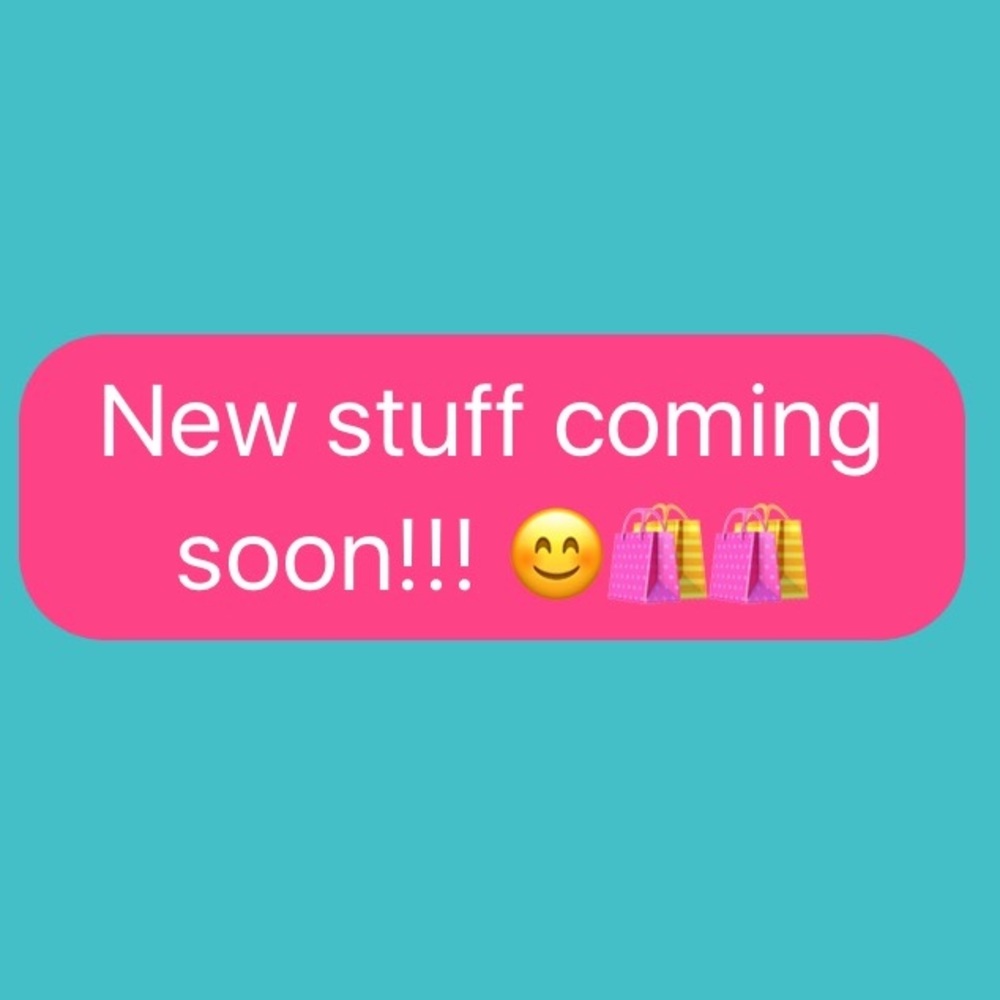 New stuff coming soon!! Keep an eye out !!