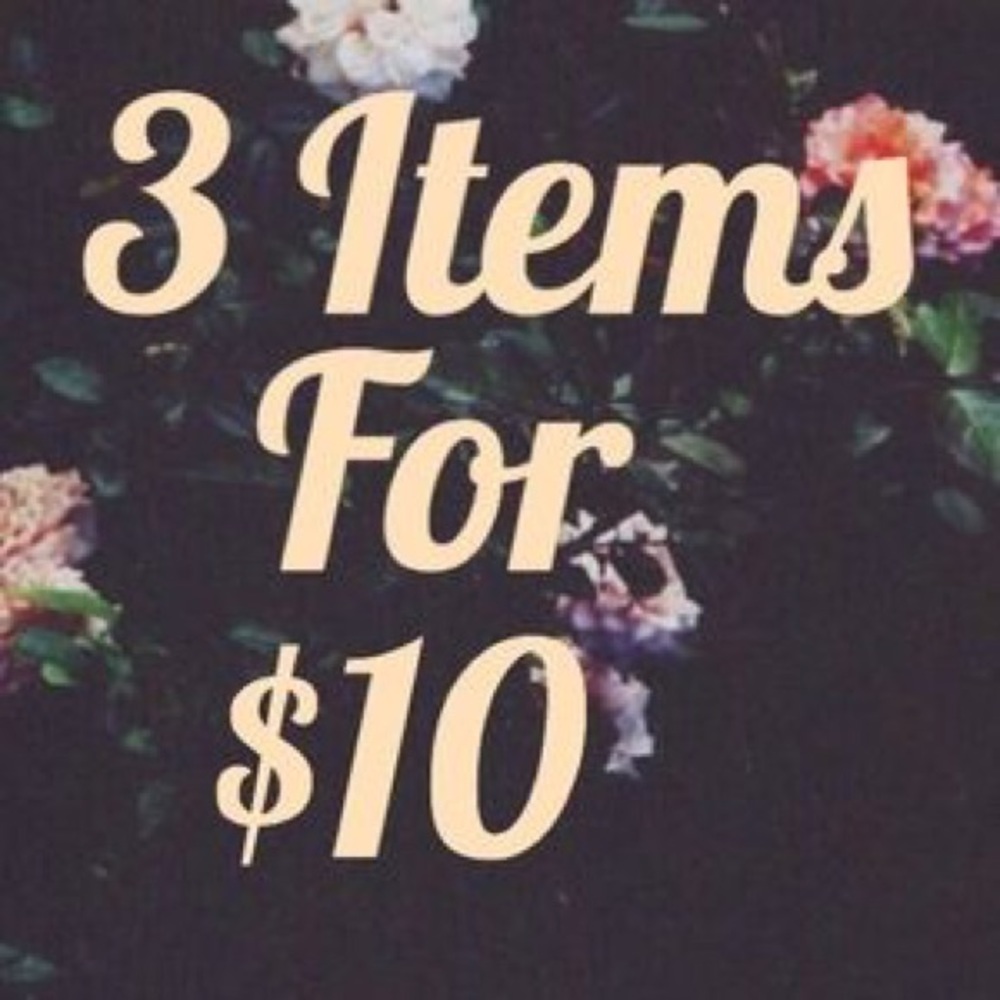 3 ITEMS FOR $10!!! Now through Friday only!