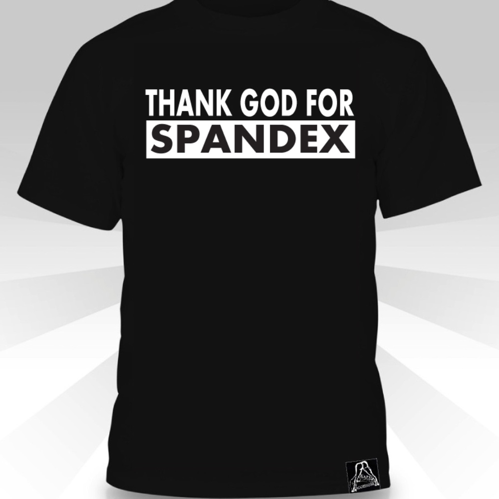 Thank God For Spandex  T-shirt
