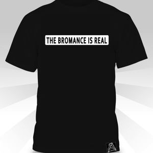 The Bromance Is Real T-shirt