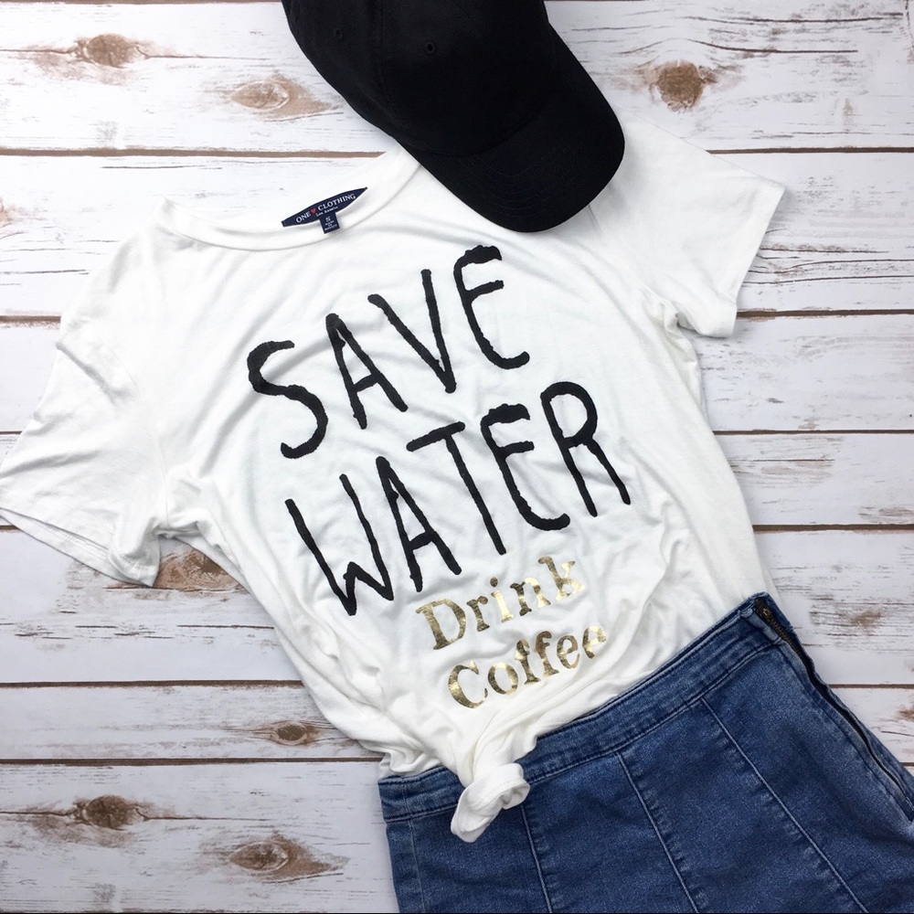 NWOT Save Water, Drink Coffee Shirt Sz S