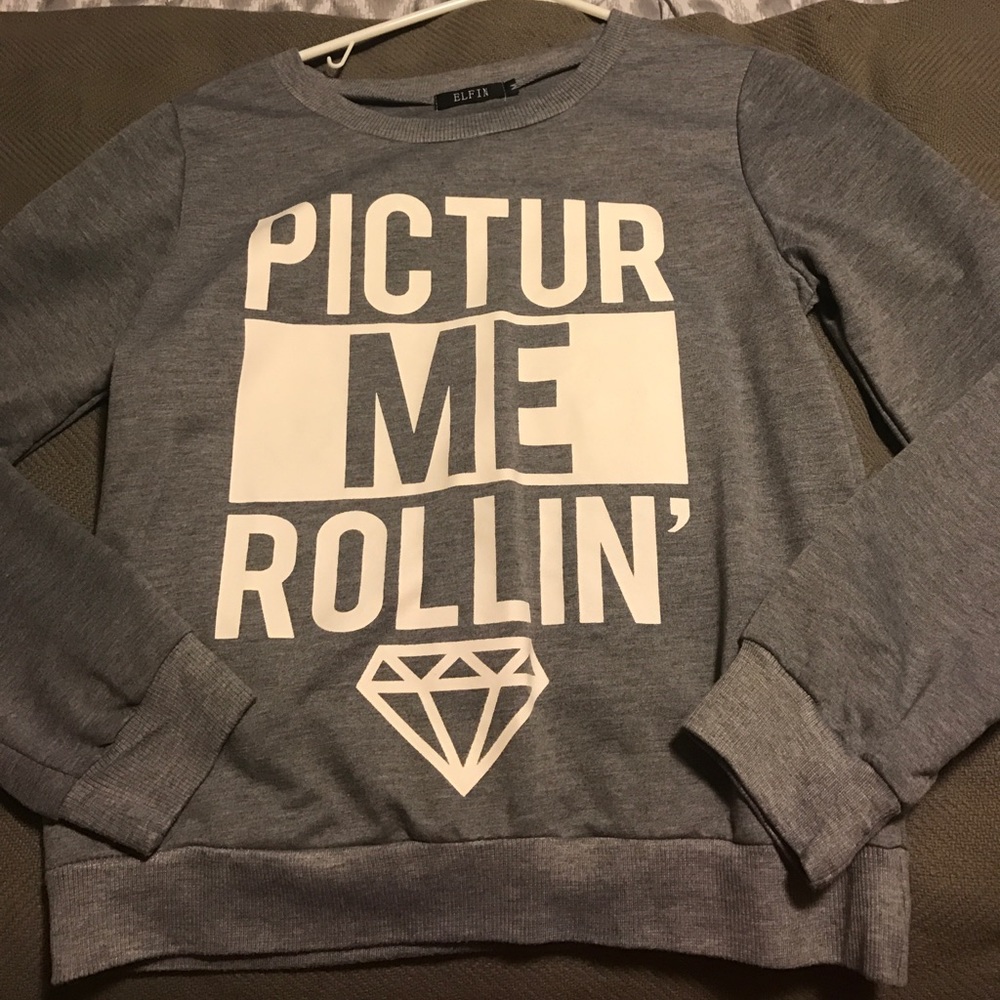 "picture me rollin'" long sleeve pullover