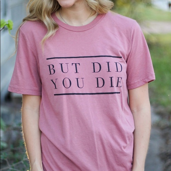 XL Sassy girl But did you die Tee - Picture 5 of 6