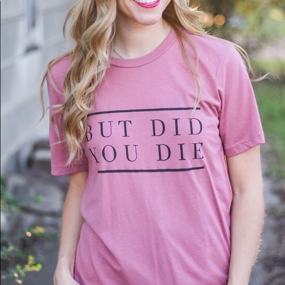 XL Sassy girl But did you die Tee - Picture 4 of 6