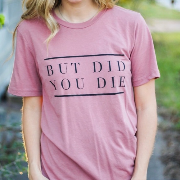 XL Sassy girl But did you die Tee - Picture 2 of 6