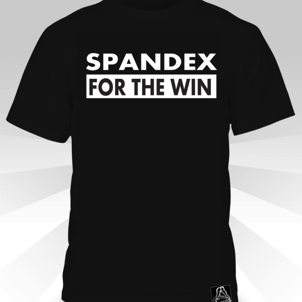 Spandex For The Win  T-shirt