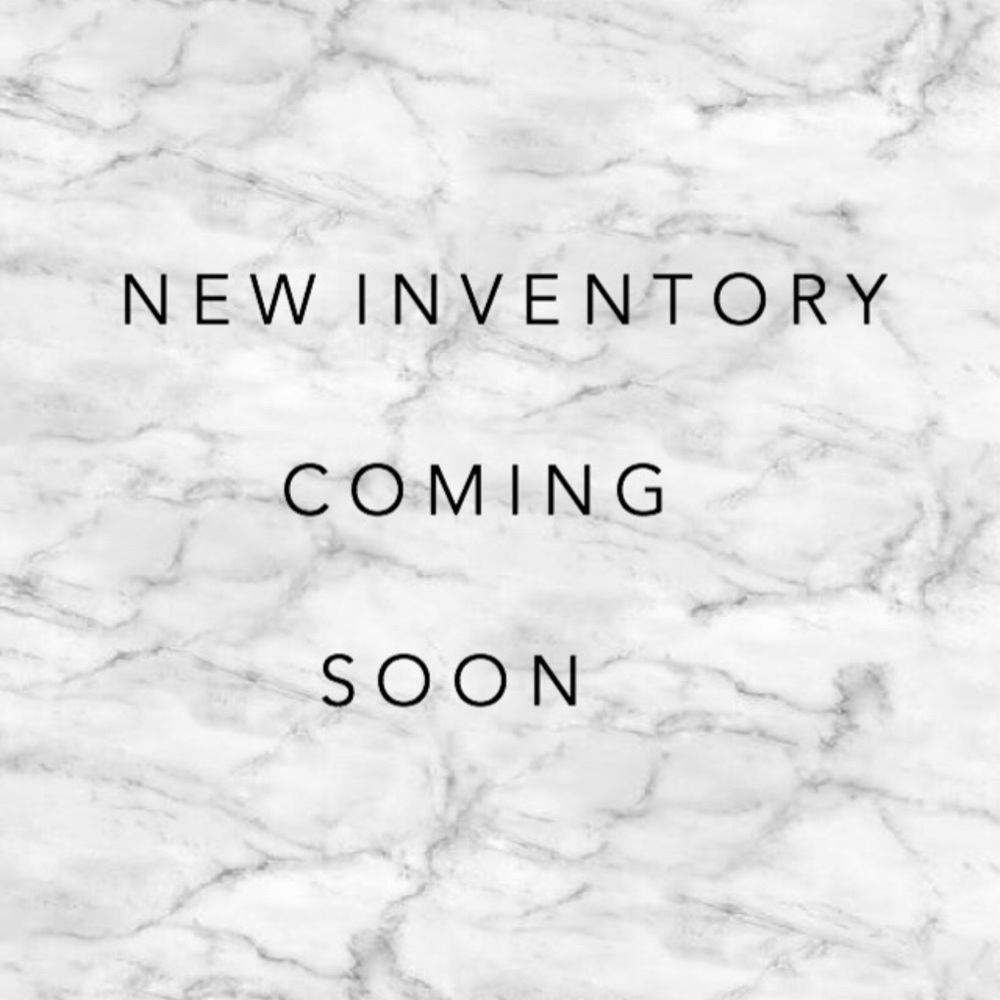 New inventory coming soon!