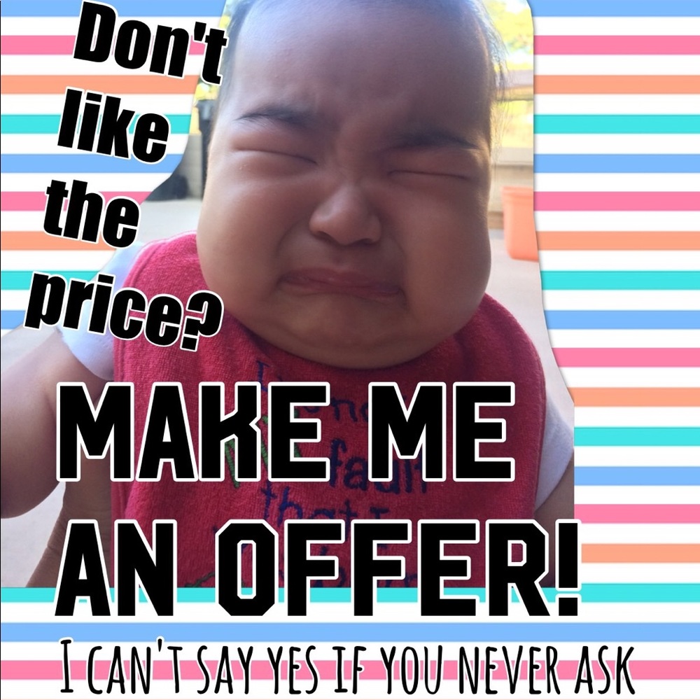 Make me an offer! You never know until you ask.