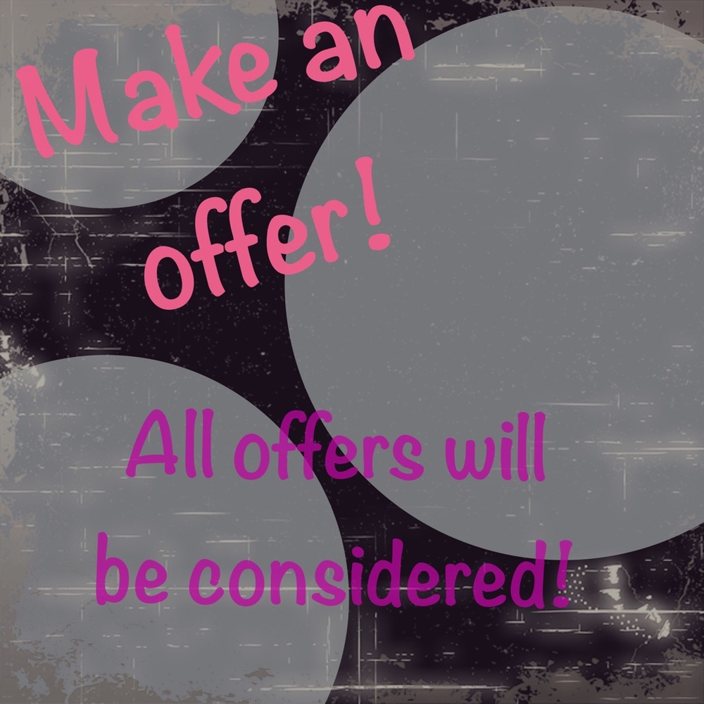 I will consider all offers!