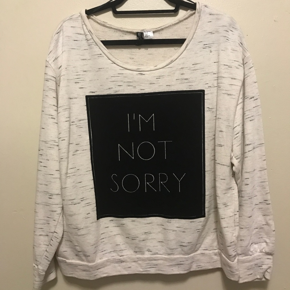"I'm Not Sorry" pullover sweater