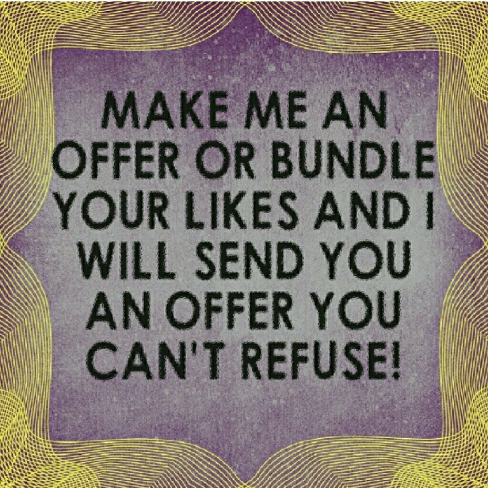 All offer's are appreciated.