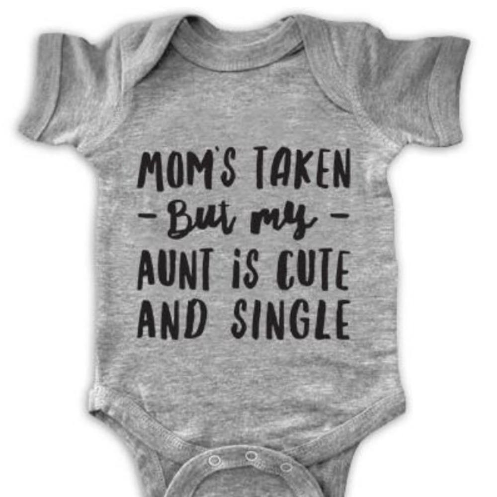 Mom's Taken But My Aunt Is Cute And Single Tee