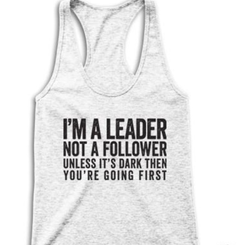 I'm A Leader Funny Trendy Tank Top