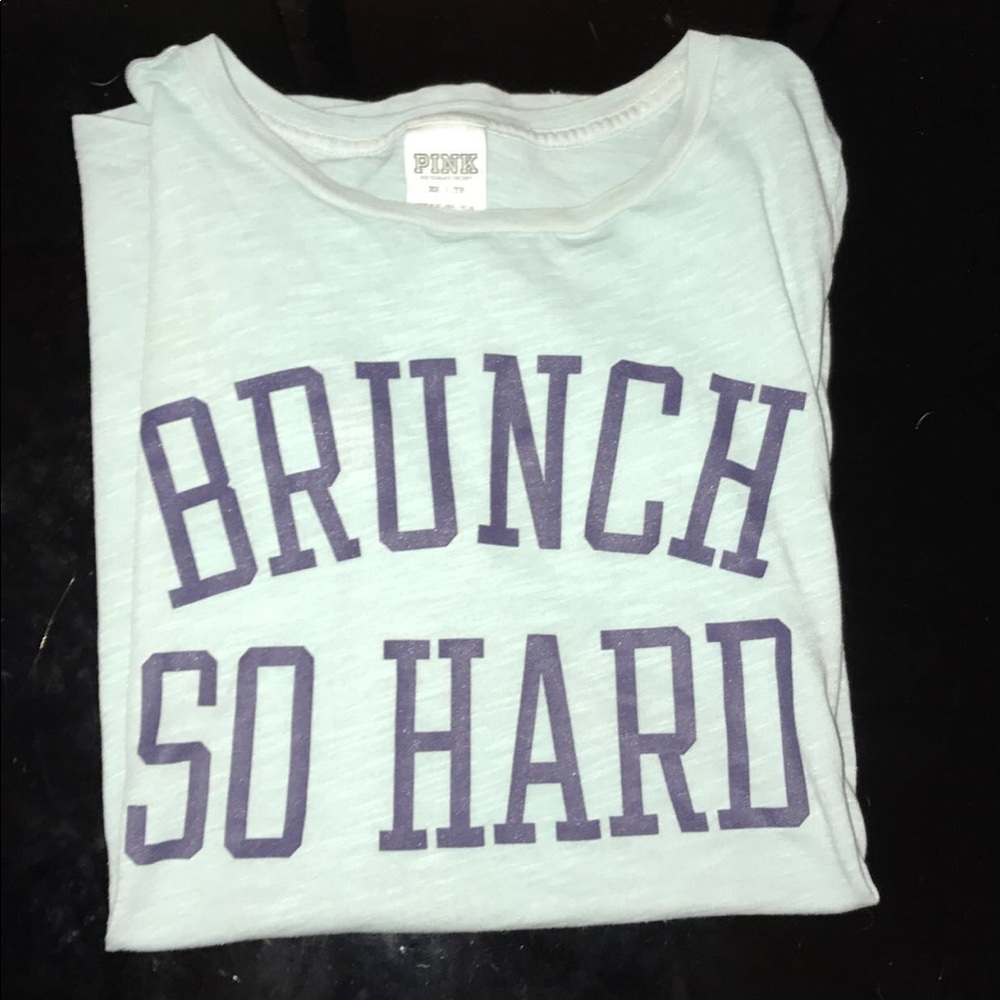 "Brunch so hard" Vs Pink shirt