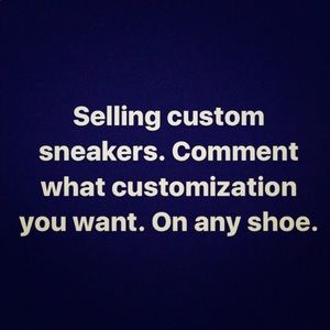 Custom sneakers. You name design and shoe.
