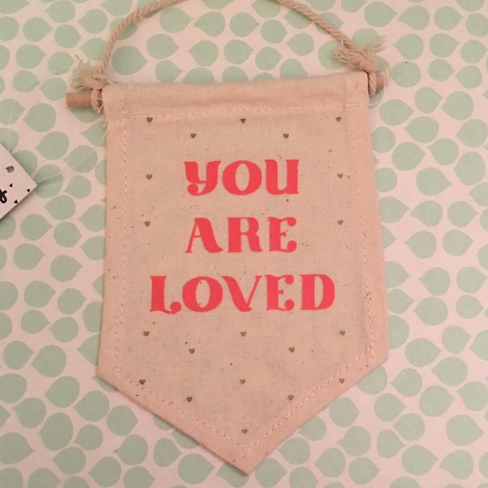 “You Are Loved" Banner.