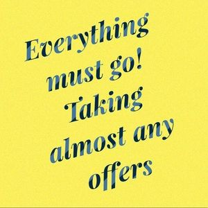 EVERYTHING MUST GO!!!