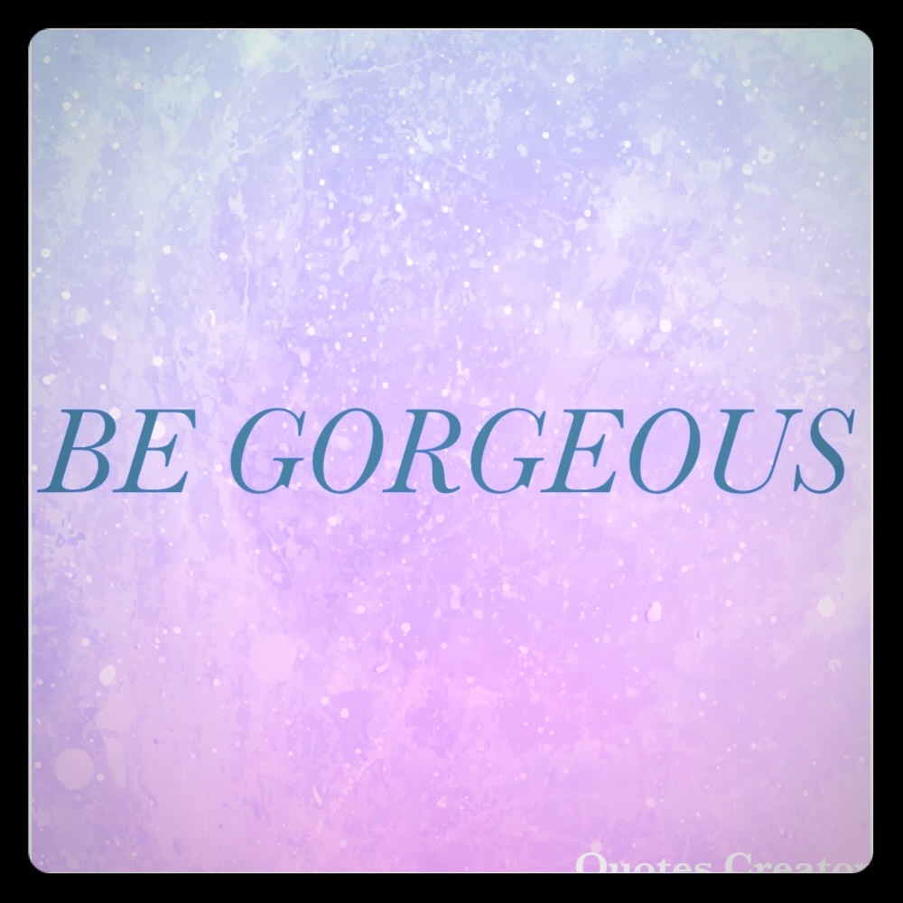 Be Gorgeous