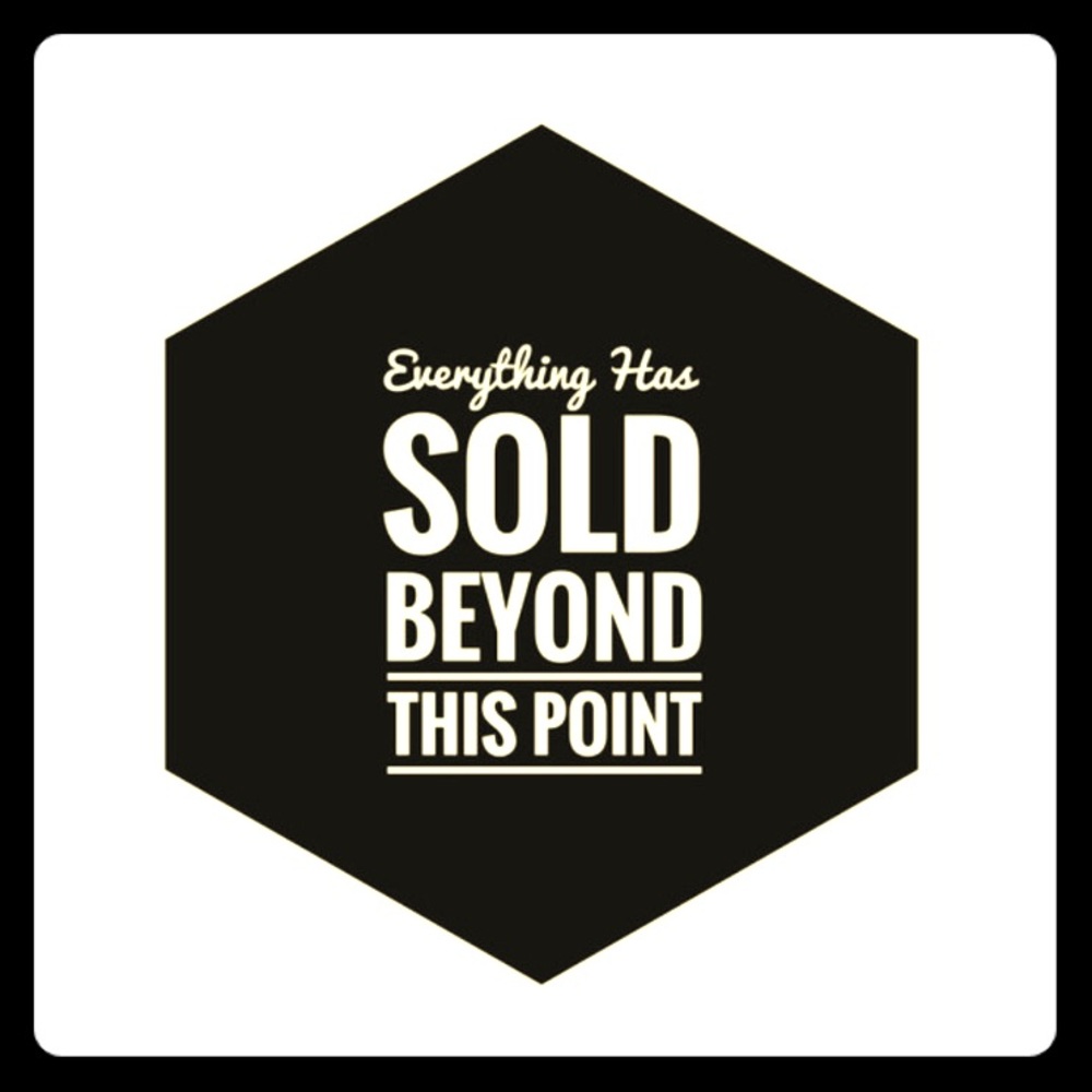 Everything has sold beyond this point