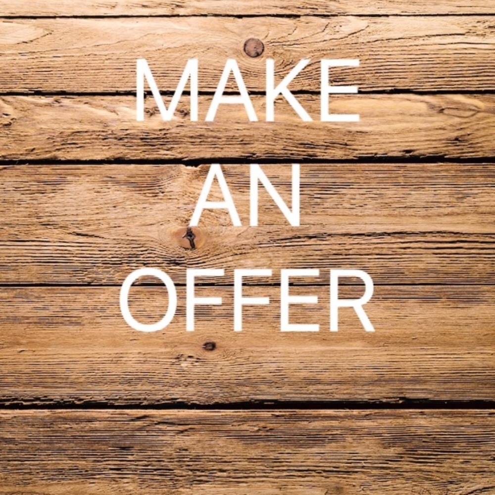 Make me an offer if you don't like the price.