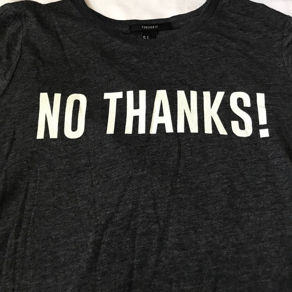 Forever 21 Top " NO THANKS" - Picture 6 of 6