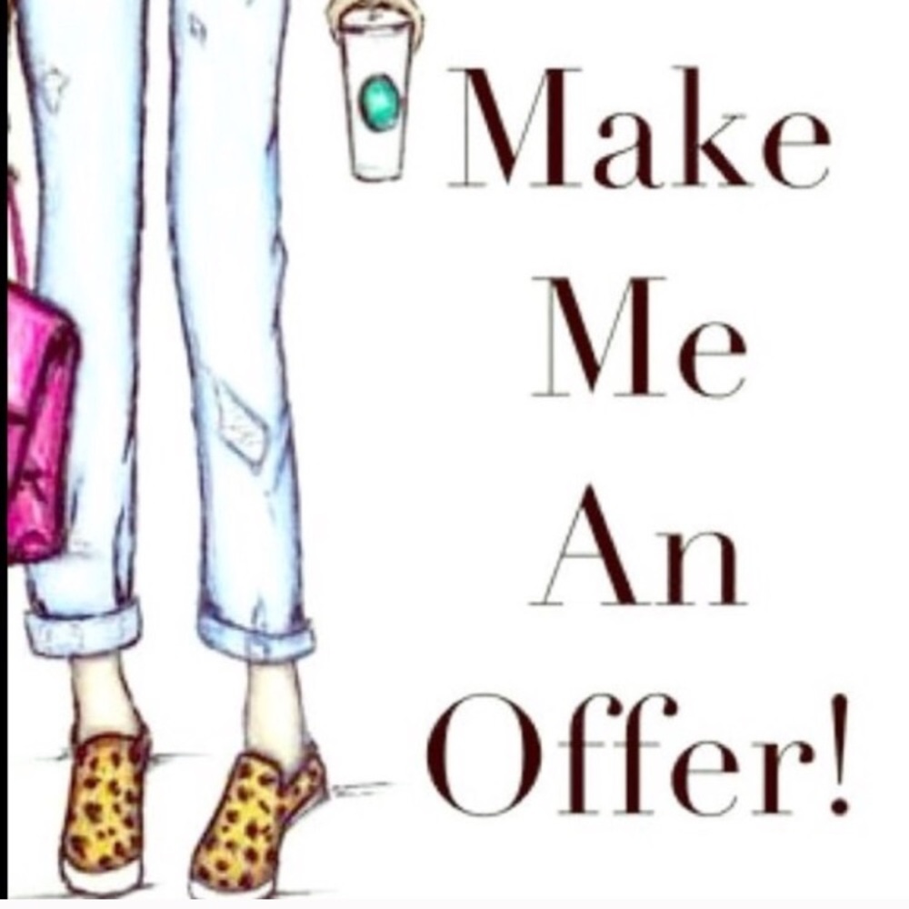 I LOVE offers!!!! Please don’t hesitate!!