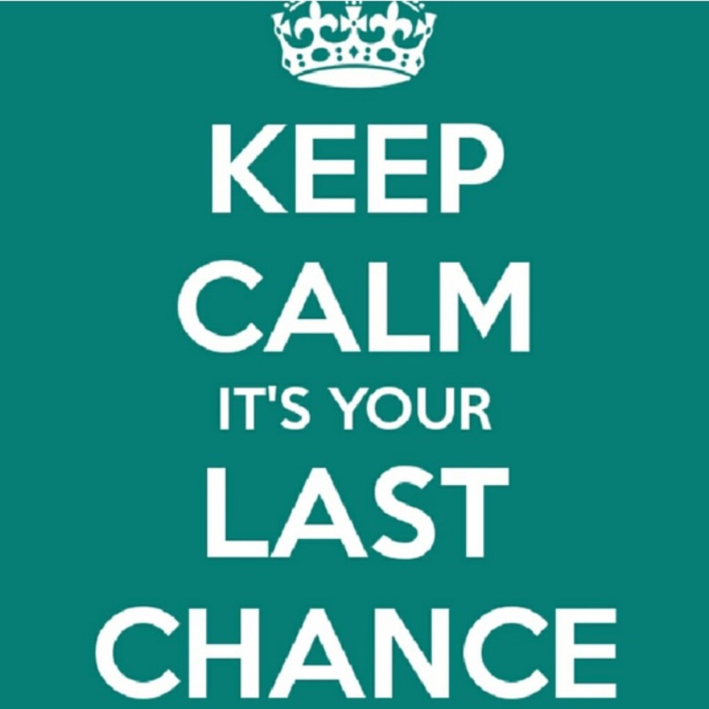 Last Chance!!