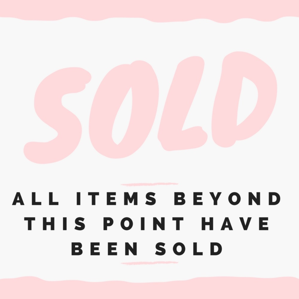 SOLD. All items beyond this point have been sold