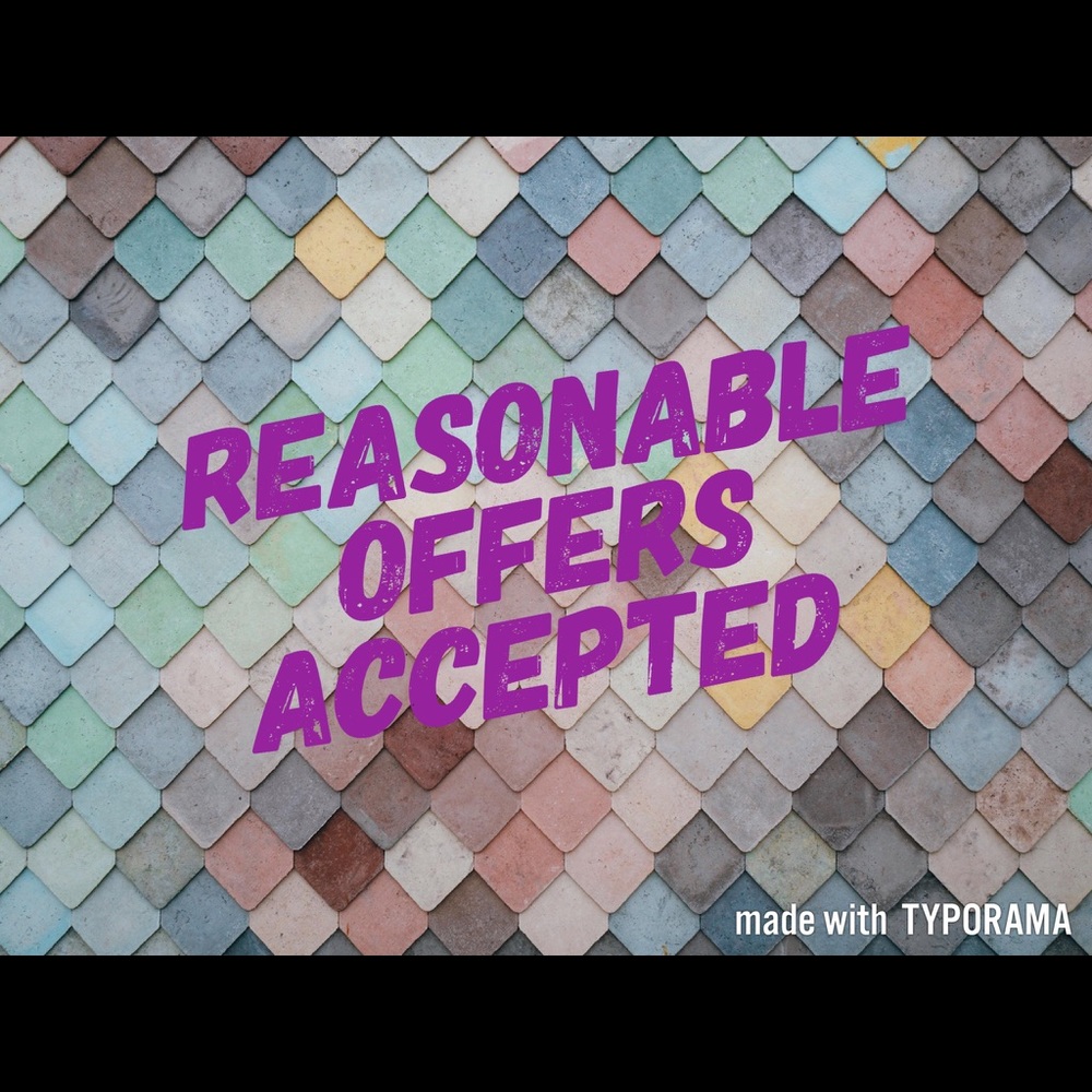 All reasonable offers accepted