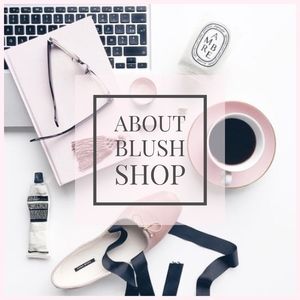 | ABOUT THE BLUSH SHOP | Pretty Little Things