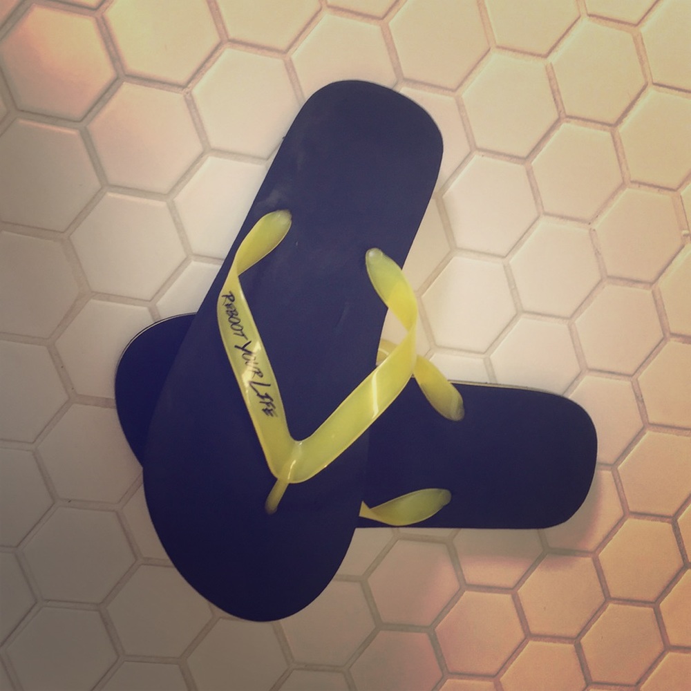 Reboot your life. Flip flops