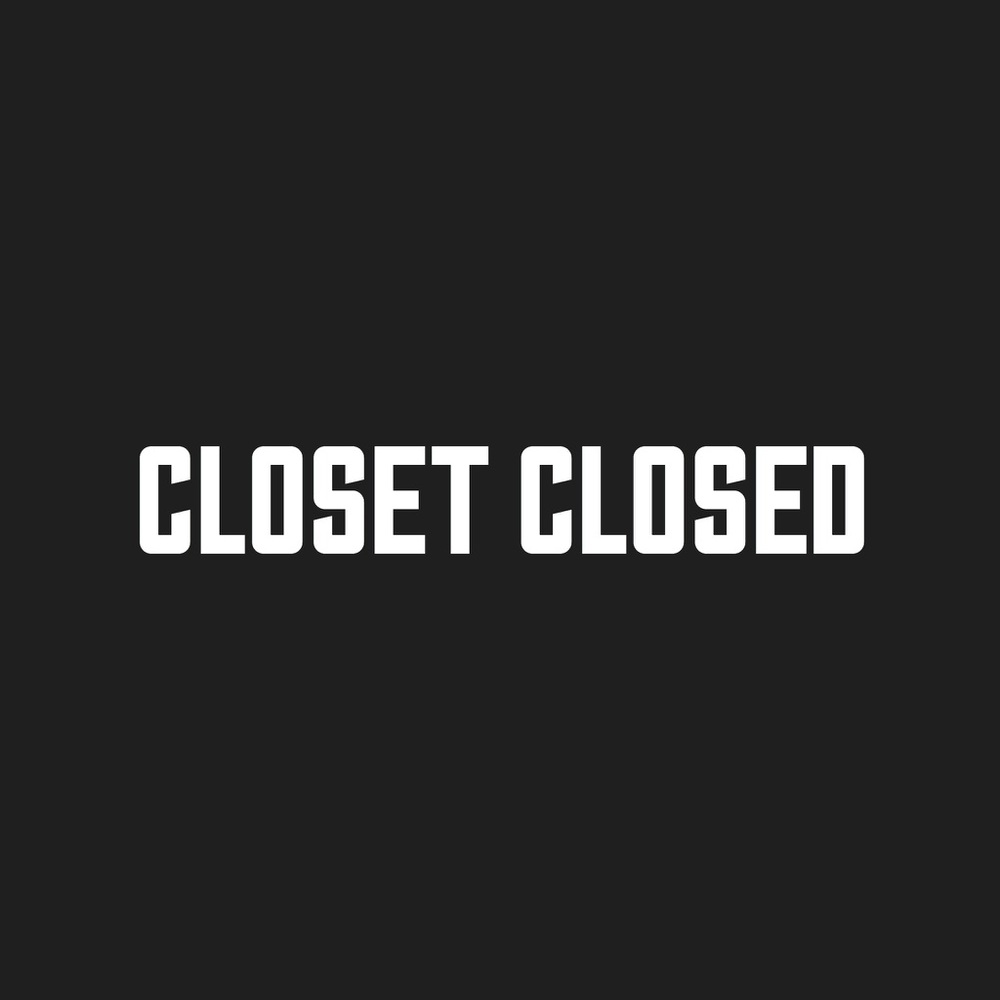 CLOSET CLOSED