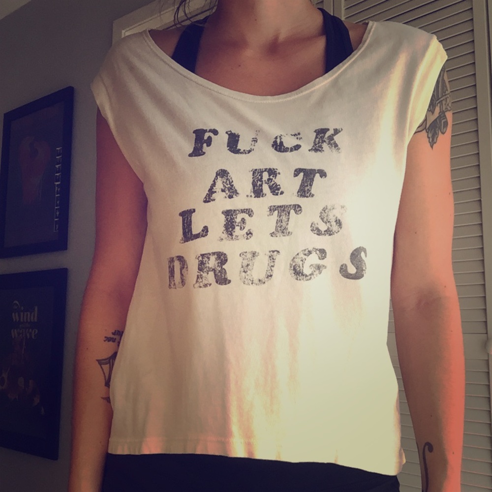 Fuck Art Let's Drugs Top