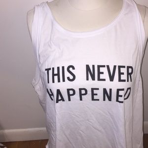 This never happened tank top!