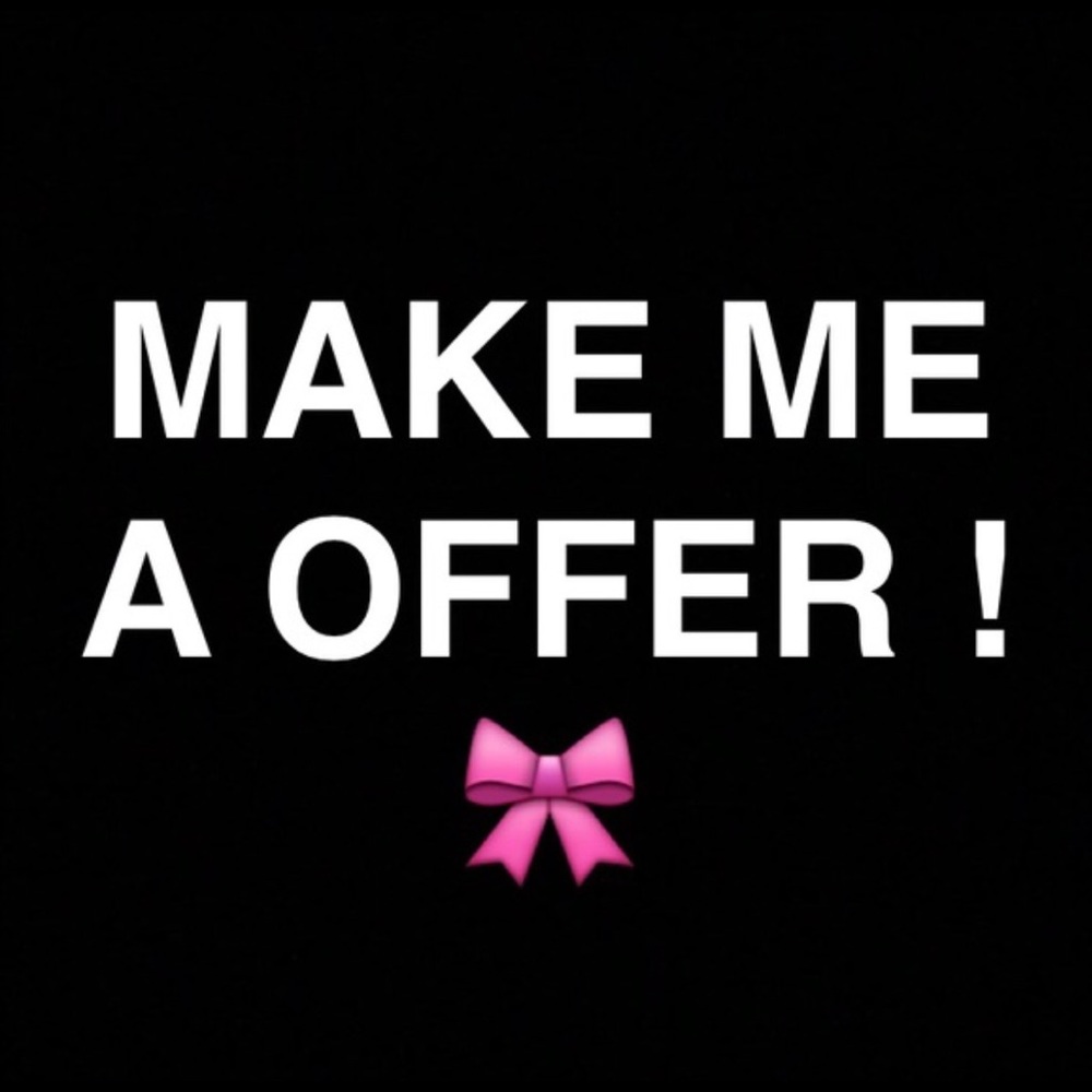 Always open to offers😘