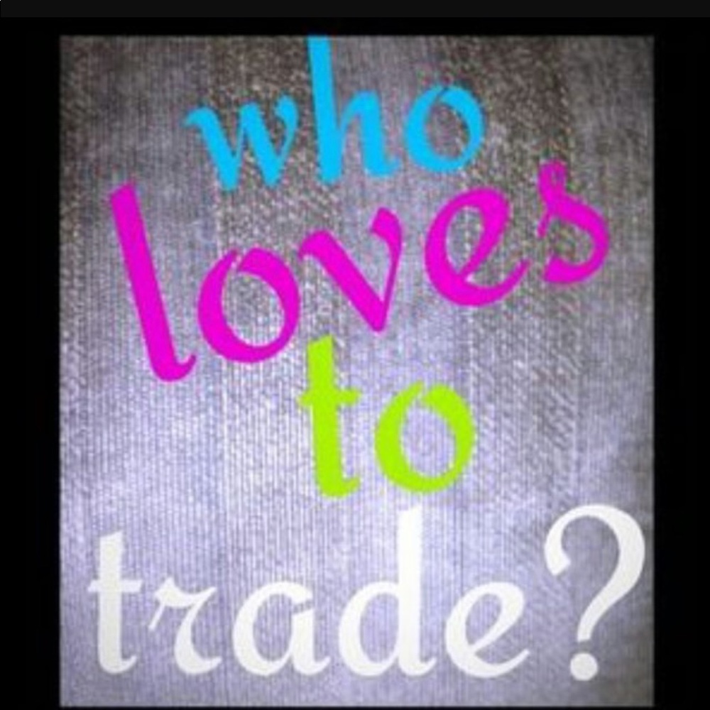 I can trade anything except the soaps 😊