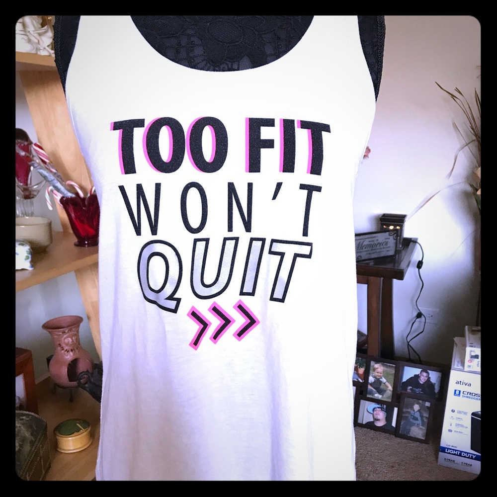 WORK OUT RACER BACK TANK TOP TOO FIT TO QUIT