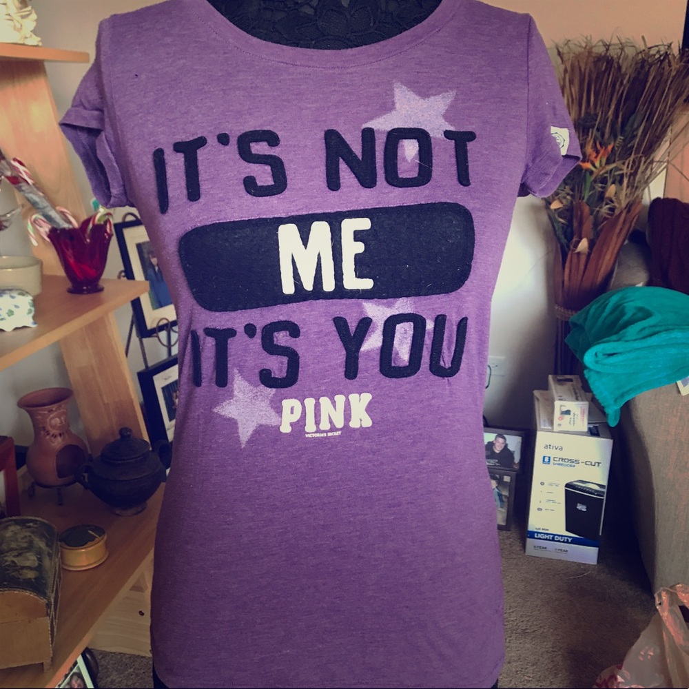 FUNNY ATTITUDE T SHIRT ITS NOT ME IT YOU BY "PINK"