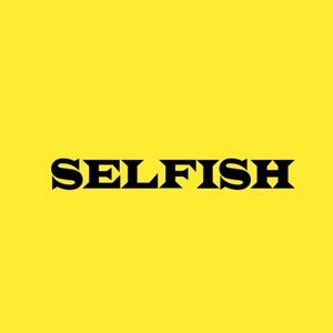 Meet your Posher, Selfish