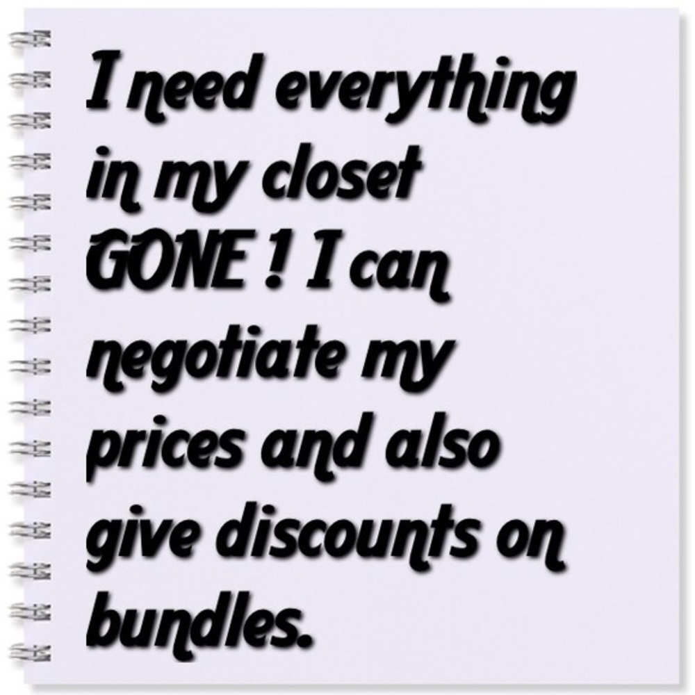 Make offers..Reasonable offers. I'll work with you