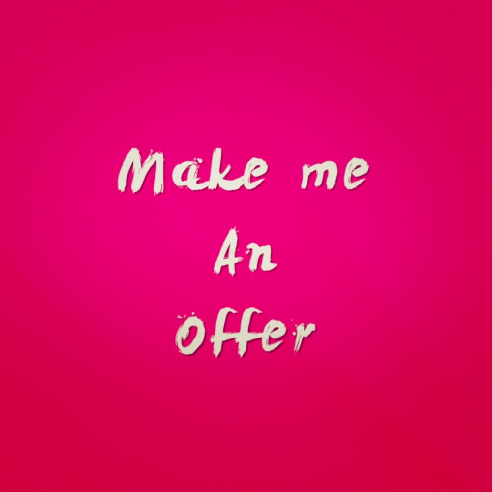 Make Me an Offer! More likes = More Discounts!!!