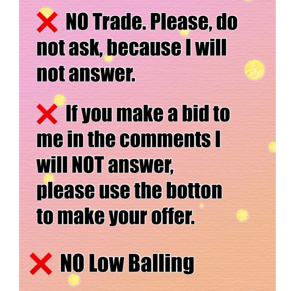 Do not disrespect me by making low offers. PLEASE.