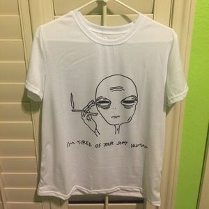 Edgy alien "I'm tired of your shit human" Tshirt