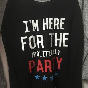 I'm Here for the (Political) Party Shirt