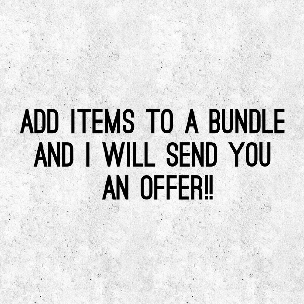 BUNDLE MY ITEMS FOR A PRIVATE OFFER!
